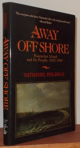 9780963891006: Away Off Shore: Nantucket Island and Its People, 1602-1890