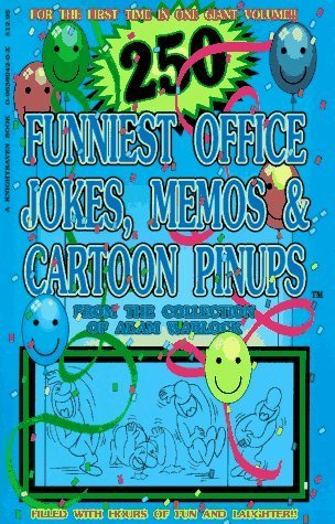 Beispielbild fr 250 Funniest Office Jokes, Memos and Cartoon Pinups zum Verkauf von HPB-Emerald