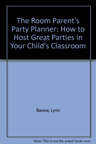 Stock image for The Room Parent's Party Planner: How to Host Great Parties in Your Child's Classroom for sale by Discover Books