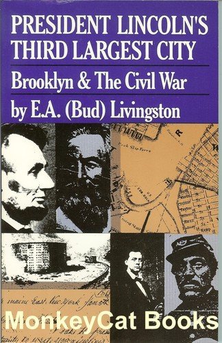 Stock image for President Lincoln's Third Largest City: Brooklyn and The Civil War for sale by Wonder Book