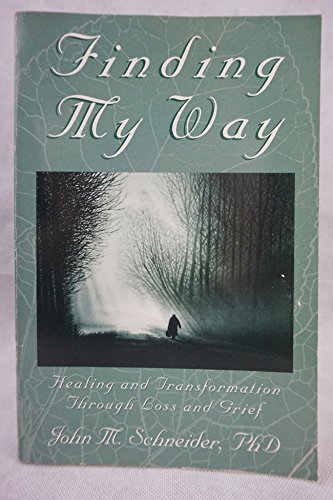 Beispielbild fr Finding My Way : Healing and Transformation Through Loss and Grief zum Verkauf von Better World Books