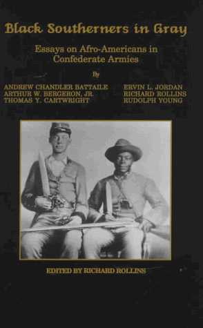 Imagen de archivo de Black Southerners in Gray : Essays on African-Americans in Confederate Armies a la venta por Better World Books