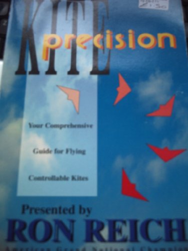 Imagen de archivo de Kite Precision: Your Comprehensive Guide for Flying Controllable Kites a la venta por WorldofBooks