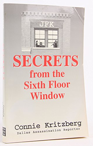 9780963906212: JFK: Secrets from the Sixth Floor Window