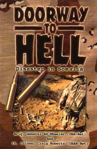 Doorway to Hell: Disaster in Somalia - Ed Wheeler; Craig Roberts