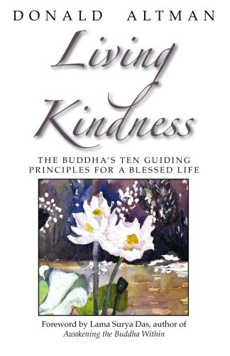 Beispielbild fr Living Kindness: The Buddha's Ten Guiding Principles for a Blessed Life zum Verkauf von ThriftBooks-Atlanta