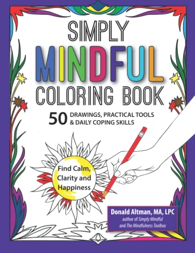 Beispielbild fr Simply Mindful Coloring Book: 50 Drawings, Practical Tools & Daily Coping Skills ("Simply Mindful" Book Series) zum Verkauf von Books Unplugged