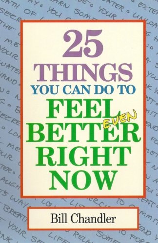 Stock image for Twenty-Five Things You Can Do to Feel Better Right Now for sale by Better World Books: West