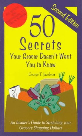 Stock image for 50 Secrets Your Grocer Doesn't Want You to Know : An Insider's Guide to Stretching Your Grocery Shopping Dollars for sale by Better World Books