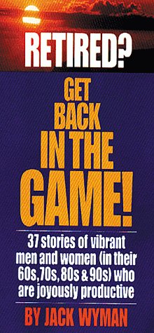 Imagen de archivo de Retired? Get Back in the Game! a la venta por Modetz Errands-n-More, L.L.C.