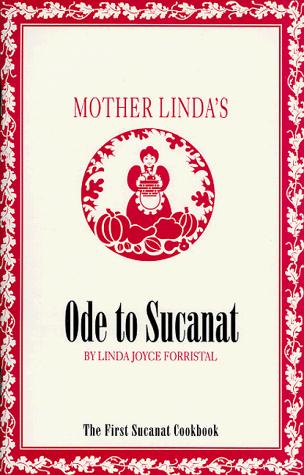 9780963918208: Ode to Sucanat: The First Sucanat Cookbook