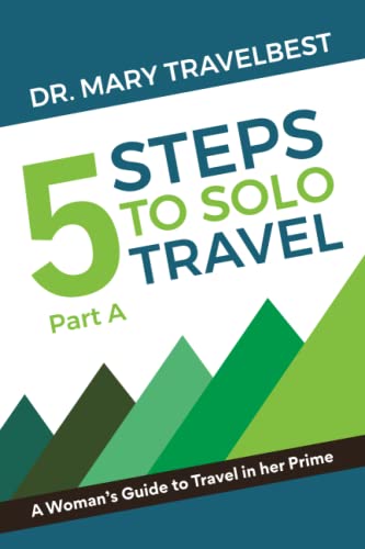 Stock image for 5 Steps to Solo Travel: A woman's guide to travel in her prime for sale by SecondSale