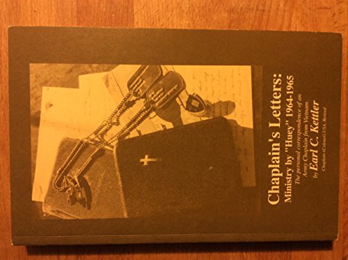 Stock image for Chaplain's Letters: Ministry by "Huey" 1964-1965, the Personal Correspondence of an Army Chaplain from Vietnam for sale by Wonder Book