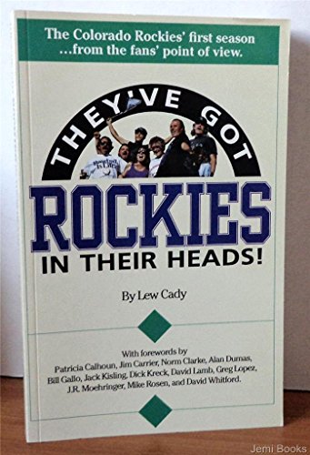 Beispielbild fr They'Ve Got Rockies in Their Heads!: The Colorado Rockies' First Season.from the Fans' Point of View zum Verkauf von Mike's Baseball Books