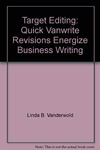 Beispielbild fr Target Editing: Quick Vanwrite Revisions Energize Business Writing zum Verkauf von St Vincent de Paul of Lane County