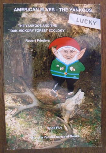 American Elves (The Yankoos): The Yankoos and the Oak (Hickory Forest Ecology, Book Five).