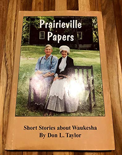 Stock image for Prairieville Papers: Short Stories about Waukesha for sale by HPB-Emerald