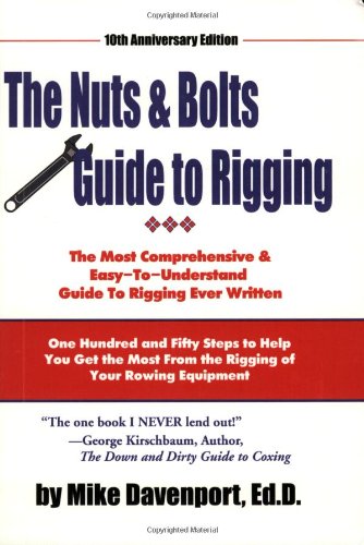 Beispielbild fr Nuts and Bolts Guide to Rigging : One Hundred and Fifty Steps to Help You Get the Most from the Rigging of Your Rowing Equipmeny zum Verkauf von Better World Books