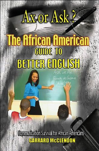 Stock image for Ax or Ask? The African American Guide to Better English for sale by Open Books