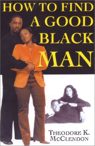 Stock image for How to Find a Good Black Man for sale by ThriftBooks-Atlanta