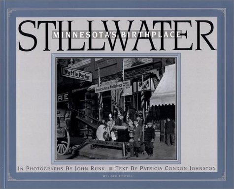 Stock image for Stillwater Minnesota's Birthplace for sale by Neil Shillington: Bookdealer/Booksearch