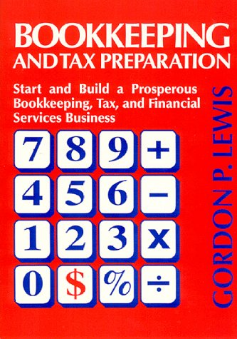 Beispielbild fr Bookkeeping and Tax Preparation : Start and Build a Prosperous Bookkeeping, Tax, and Financial Services Business zum Verkauf von Better World Books