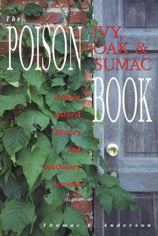 Imagen de archivo de The Poison Ivy, Oak and Sumac Book: A Short Natural History and Cautionary Account a la venta por Goodwill of Colorado