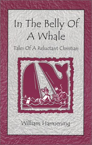 9780963937728: In The Belly Of A Whale: Tales Of A Reluctant Christian