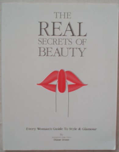 Beispielbild fr The Real Secrets of Beauty: Every Woman's Guide to Style & Glamour zum Verkauf von HPB-Ruby