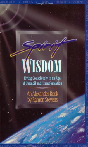 Stock image for Spirit Wisdom : Living Consciously in an Age of Turmoil and Transformation for sale by HPB Inc.