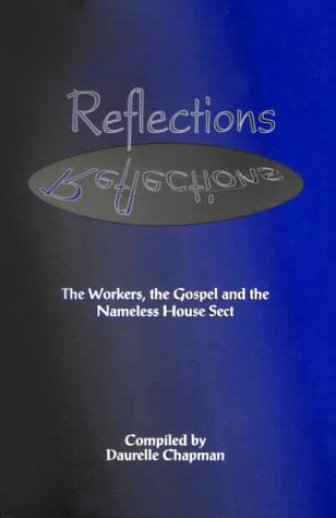 Imagen de archivo de Reflections: The Workers, the Gospel and the Nameless House Sect a la venta por ThriftBooks-Atlanta