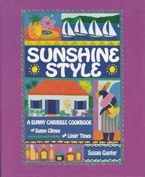 Stock image for Sunshine Style: A Sunny Caribbee Cookbook for Sunny Climes and Limin' Times for sale by Allen's Bookshop