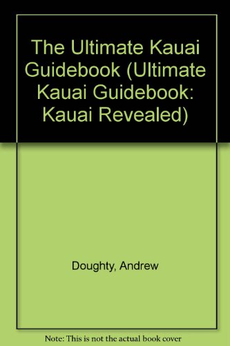 Imagen de archivo de The Ultimate Kauai Guidebook (Ultimate Kauai Guidebook: Kauai Revealed) a la venta por SecondSale