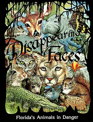 Stock image for Disappearing Faces : Florida's Animals in Danger for sale by Karen Wickliff - Books