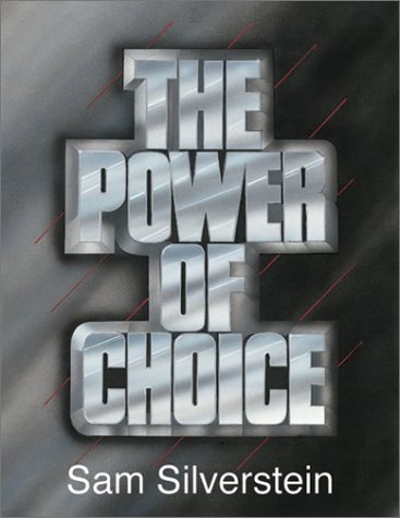 Beispielbild fr The Power of Choice : Create the Future You Desire Based on the Choices You Make zum Verkauf von Better World Books