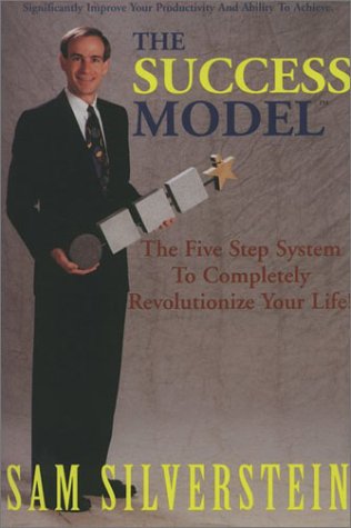 Stock image for The Success Model : The Five Step System to Completely Revolutionize Your Life for sale by Better World Books: West