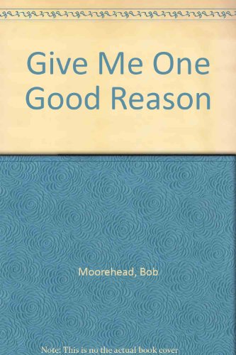 Beispielbild fr Give Me One Good Reason zum Verkauf von The Media Foundation