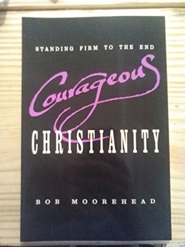 Beispielbild fr Courageous Christianity zum Verkauf von SecondSale