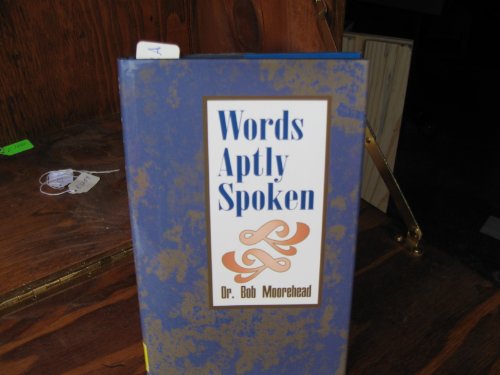 Beispielbild fr Words Aptly Spoken zum Verkauf von Better World Books