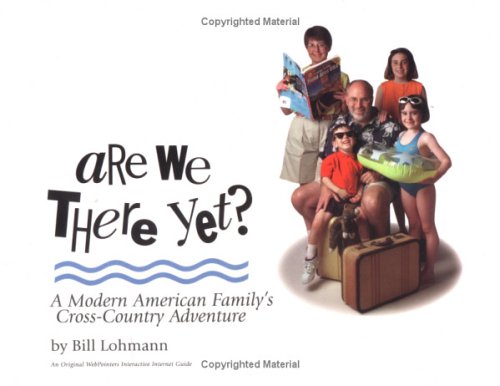 Stock image for Are We There Yet?: A Modern American Family's Cross-Country Adventure for sale by ThriftBooks-Atlanta
