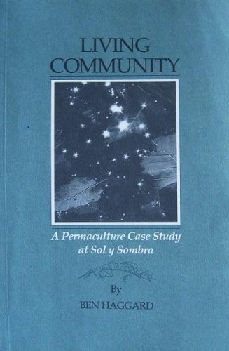 

Living Community: A Permaculture Case Study at Sol y Sombra [signed] [first edition]
