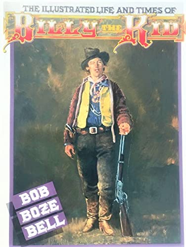 Billy the Kid: The Illustrated Life Andtimes (9780963954909) by Bob Boze Bell