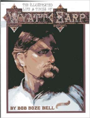 Imagen de archivo de The Illustrated Life and Times of Wyatt Earp a la venta por HPB-Ruby
