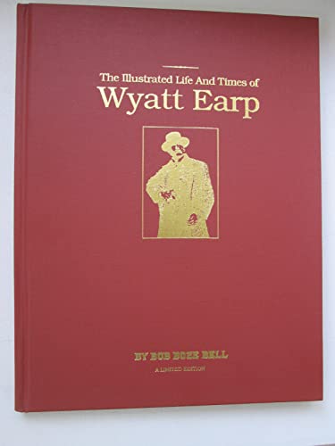 Stock image for Illustrated Life and Times of Wyatt Earp for sale by ThriftBooks-Dallas