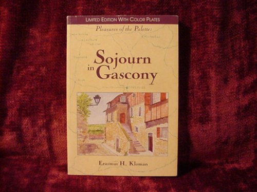 Stock image for Sojourn in Gascony: Pleasures of the Palette (Limited edition with Color Plates) for sale by Sequitur Books