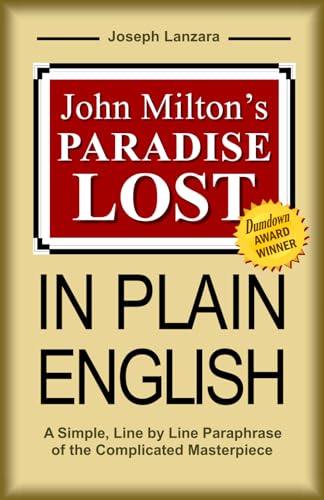 Stock image for John Milton's Paradise Lost In Plain English: A Simple, Line By Line Paraphrase Of The Complicated Masterpiece for sale by WorldofBooks