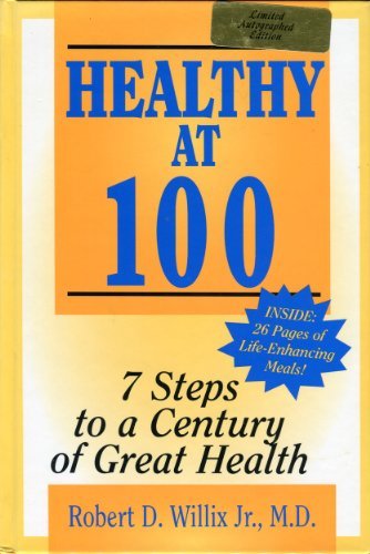 Imagen de archivo de Healthy At 100: 7 Steps to a Century of Great Health a la venta por ThriftBooks-Atlanta