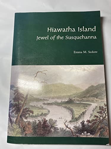 9780963965110: Hiawatha Island: Jewel of the Susquehanna