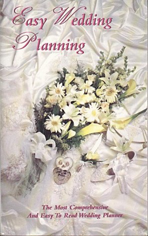 9780963965486: Easy Wedding Planning: The Most Comprehensive and Informative Wedding Planner Available Today!