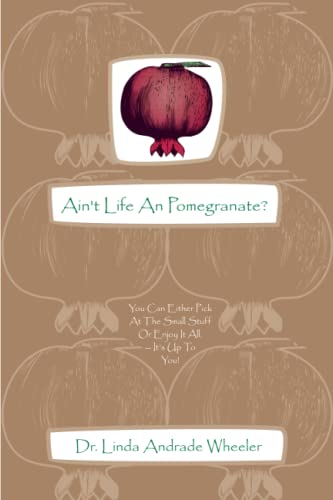 Imagen de archivo de Ain t Life a Pomegranate a la venta por Revaluation Books